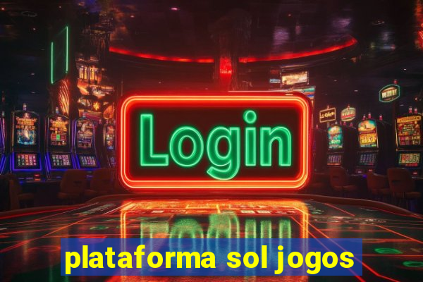 plataforma sol jogos